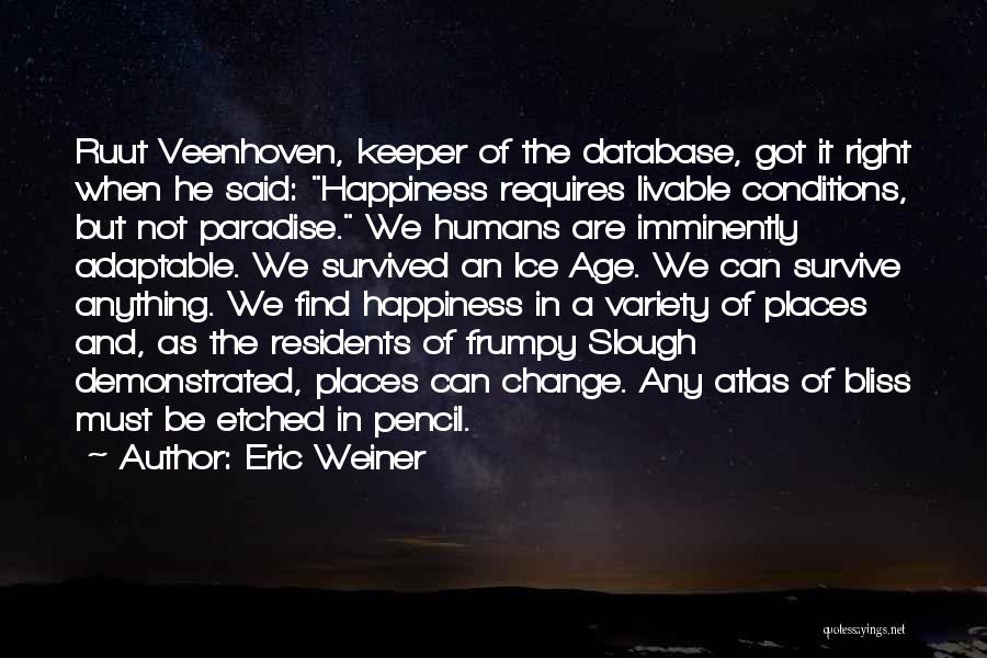 We Are Humans Quotes By Eric Weiner