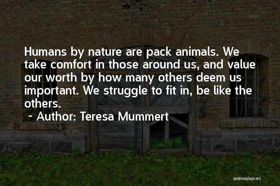 We Are Humans Quotes By Teresa Mummert