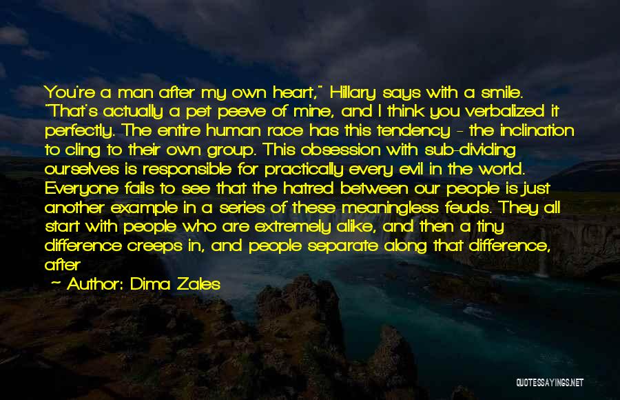 We Are Just Alike Quotes By Dima Zales