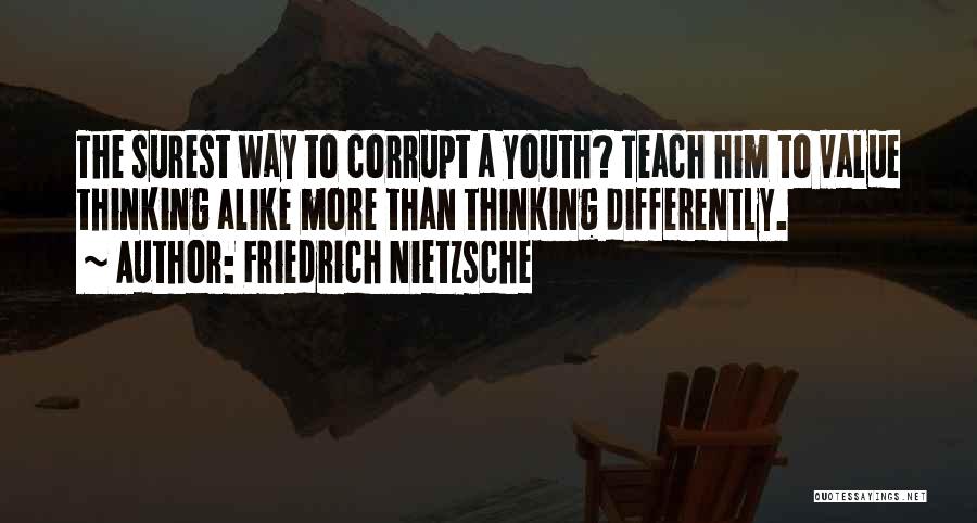 We Are Just Alike Quotes By Friedrich Nietzsche