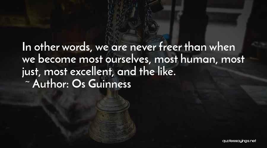 We Are Just Human Quotes By Os Guinness