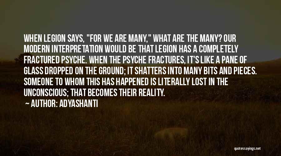 We Are Legion Quotes By Adyashanti