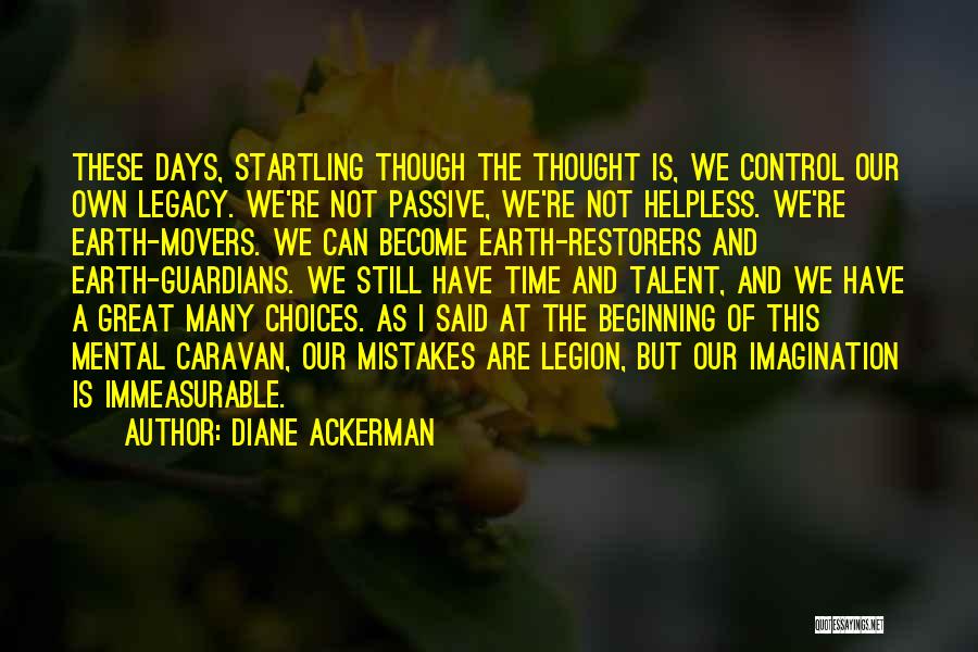 We Are Legion Quotes By Diane Ackerman