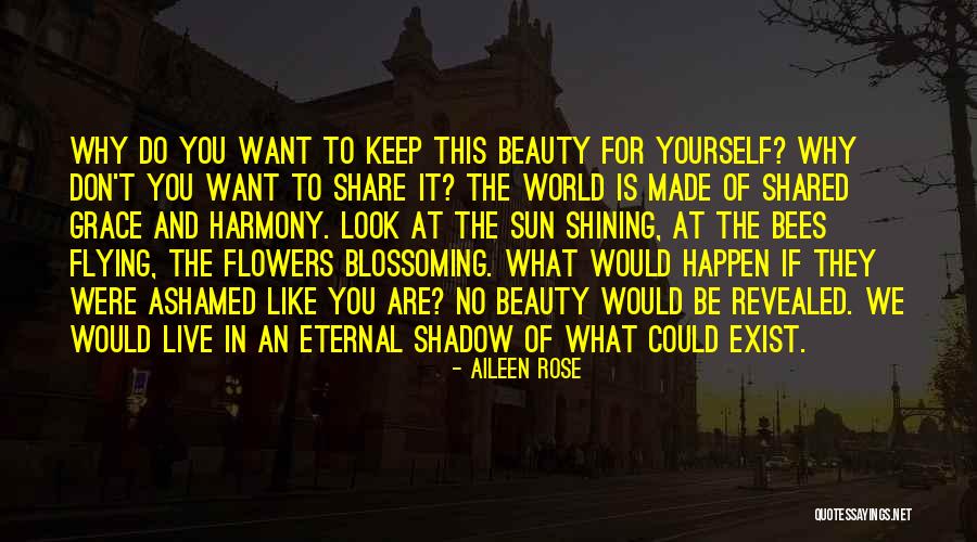 We Are Like Flowers Quotes By Aileen Rose We Are Like Flowers Quotes By Aileen Rose