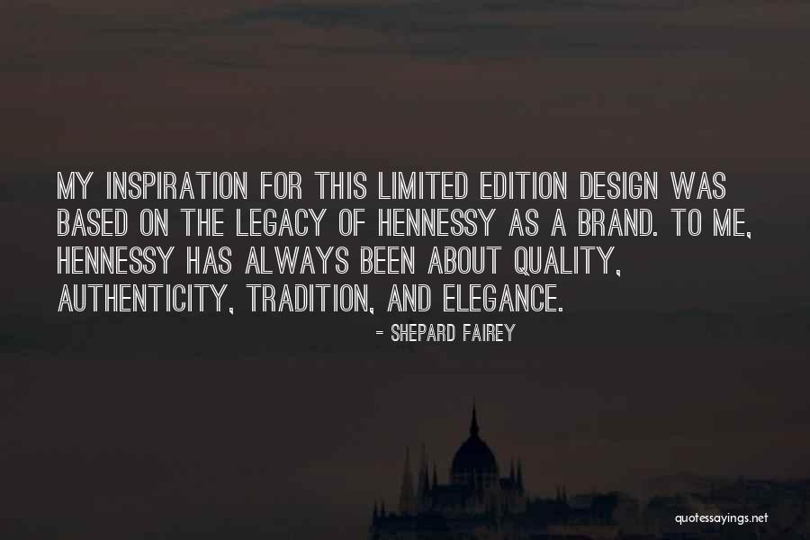 We Are Limited Edition Quotes By Shepard Fairey