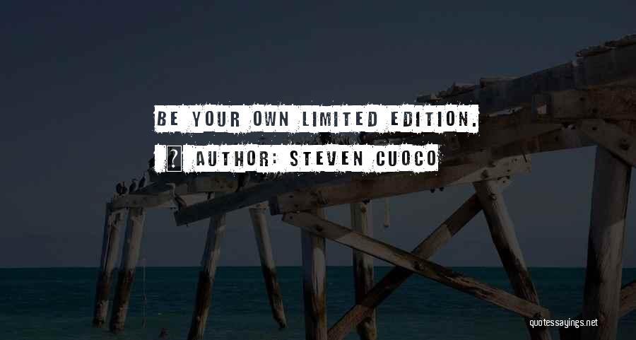 We Are Limited Edition Quotes By Steven Cuoco