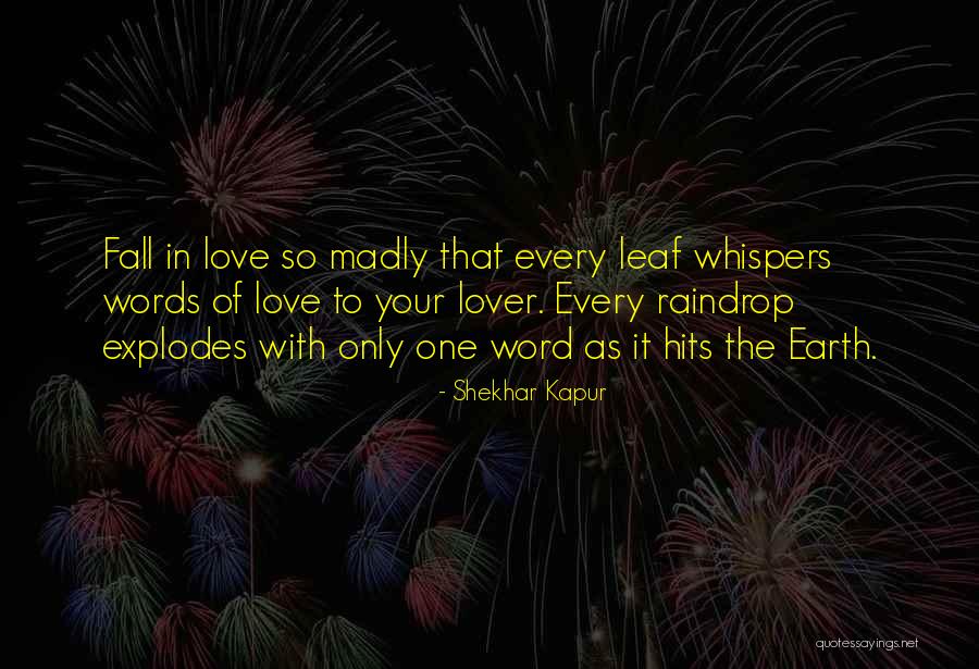 We Are Madly In Love Quotes By Shekhar Kapur We Are Madly In Love Quotes By Shekhar Kapur