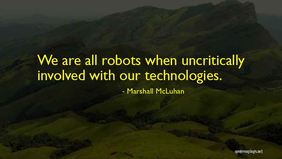 We Are Marshall Quotes By Marshall McLuhan We Are Marshall Quotes By Marshall McLuhan