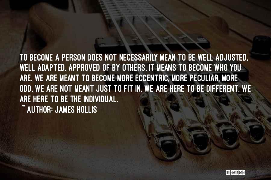 We Are Meant To Be Quotes By James Hollis