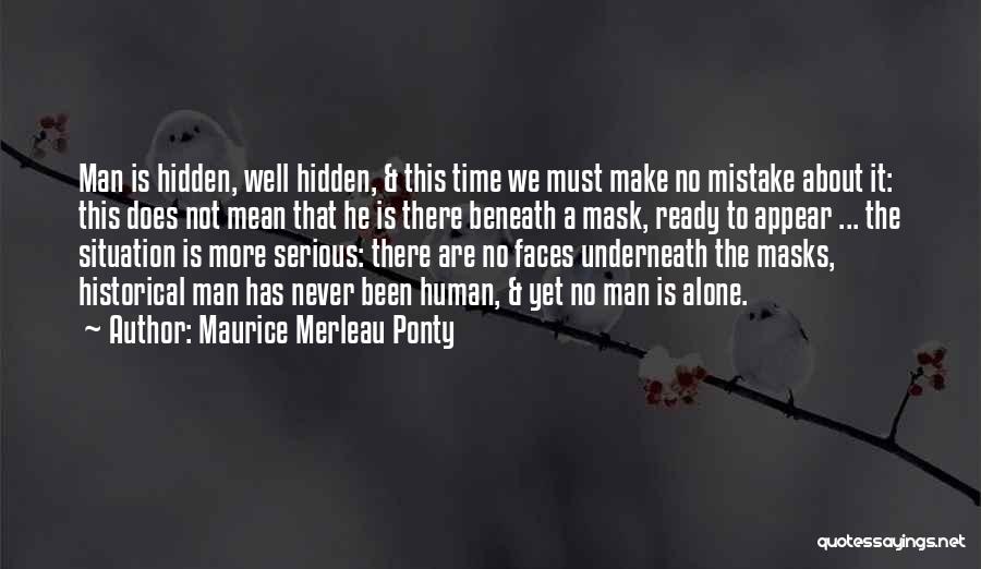 We Are Never Alone Quotes By Maurice Merleau Ponty