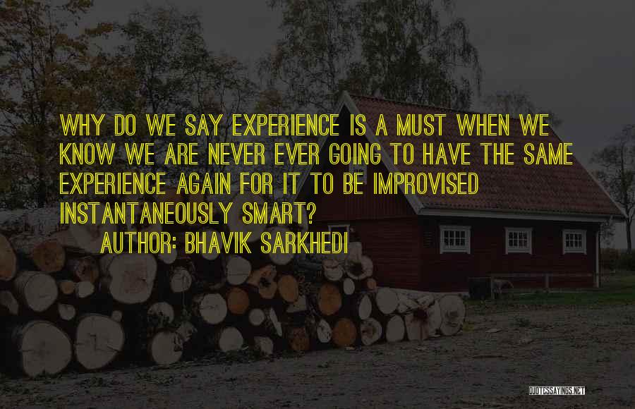 We Are Never The Same Quotes By Bhavik Sarkhedi