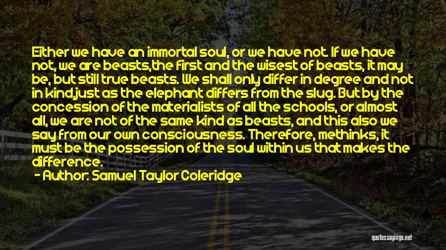 We Are Not All The Same Quotes By Samuel Taylor Coleridge