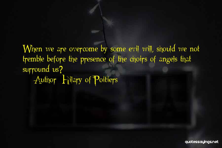 We Are Not Angels Quotes By Hilary Of Poitiers