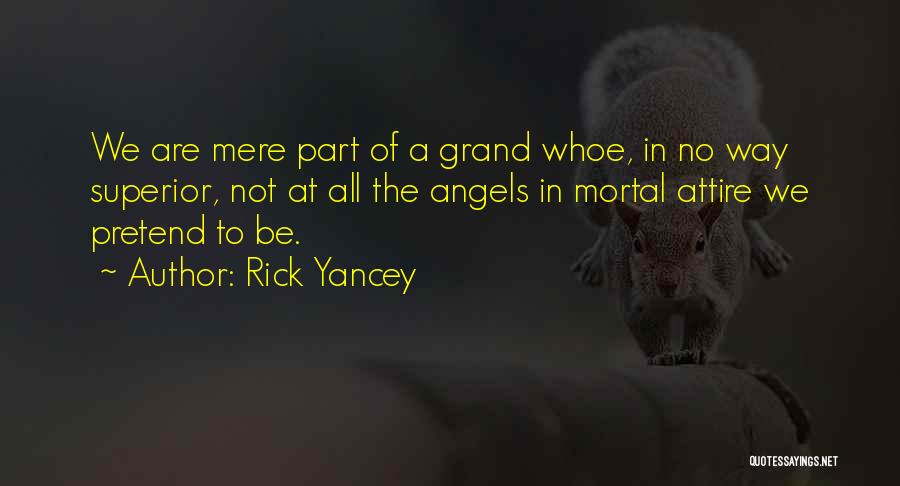 We Are Not Angels Quotes By Rick Yancey