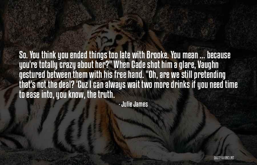 We Are Not Crazy Quotes By Julie James We Are Not Crazy Quotes By Julie James