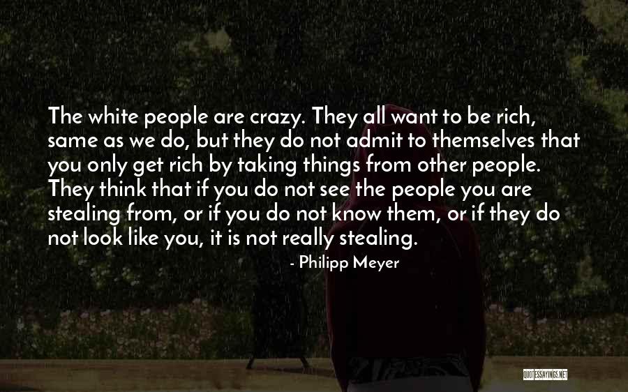 We Are Not Crazy Quotes By Philipp Meyer We Are Not Crazy Quotes By Philipp Meyer