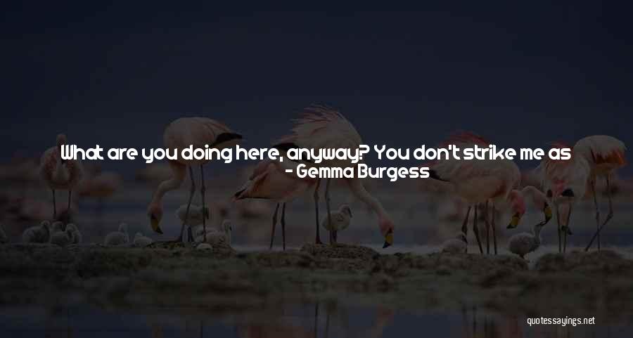 We Are Not Dating Quotes By Gemma Burgess We Are Not Dating Quotes By Gemma Burgess