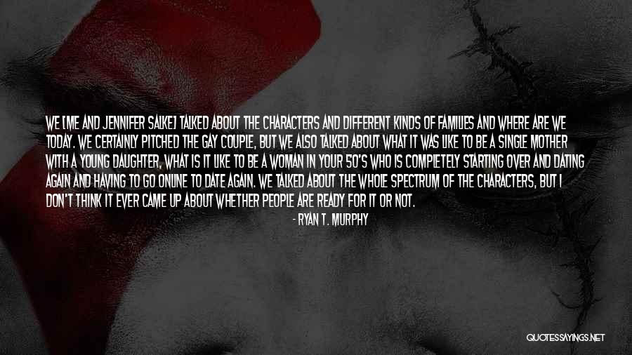 We Are Not Dating Quotes By Ryan T. Murphy We Are Not Dating Quotes By Ryan T. Murphy