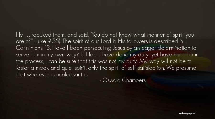 We Are Not Done Yet Quotes By Oswald Chambers We Are Not Done Yet Quotes By Oswald Chambers