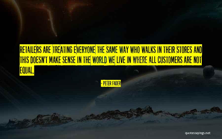 We Are Not Equal Quotes By Peter Fader We Are Not Equal Quotes By Peter Fader