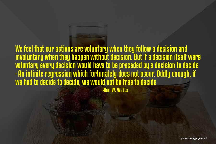 We Are Not Free Quotes By Alan W. Watts We Are Not Free Quotes By Alan W. Watts