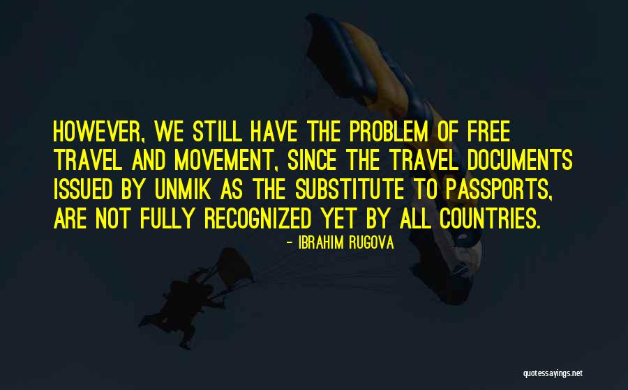 We Are Not Free Quotes By Ibrahim Rugova We Are Not Free Quotes By Ibrahim Rugova