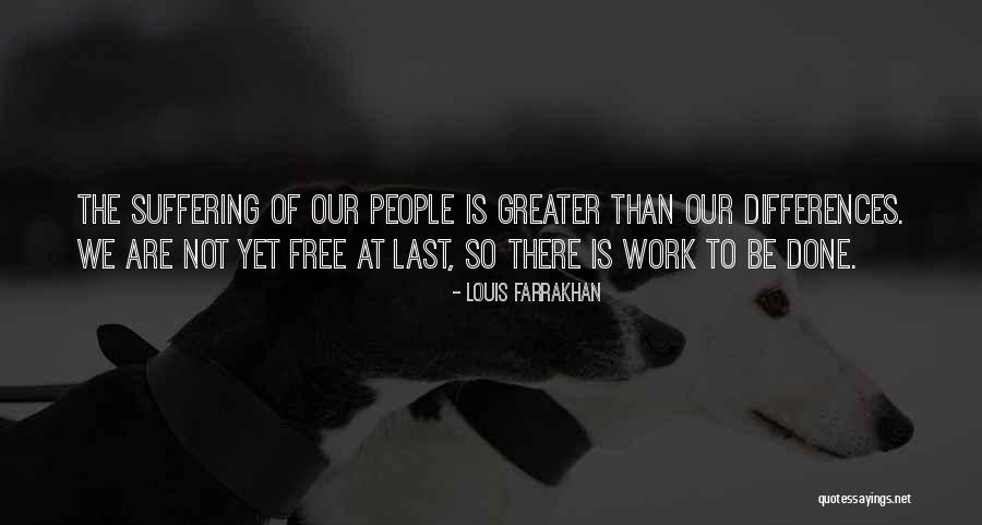We Are Not Free Quotes By Louis Farrakhan We Are Not Free Quotes By Louis Farrakhan