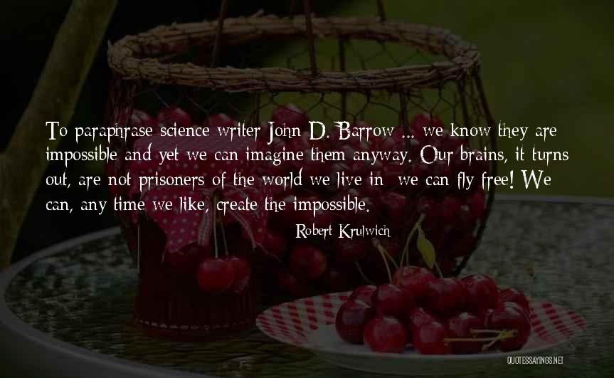We Are Not Free Quotes By Robert Krulwich We Are Not Free Quotes By Robert Krulwich