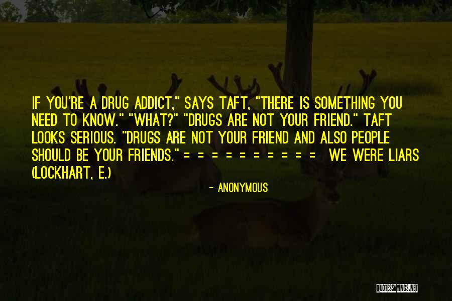 We Are Not Friends Quotes By Anonymous