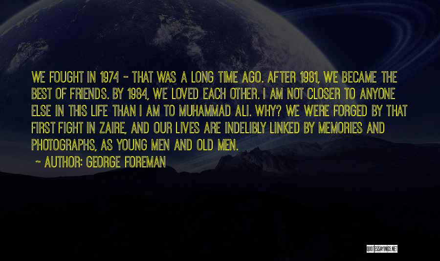 We Are Not Friends Quotes By George Foreman