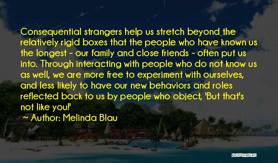 We Are Not Friends We Are Family Quotes By Melinda Blau