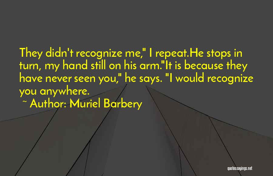 We Are Not Going Anywhere Quotes By Muriel Barbery