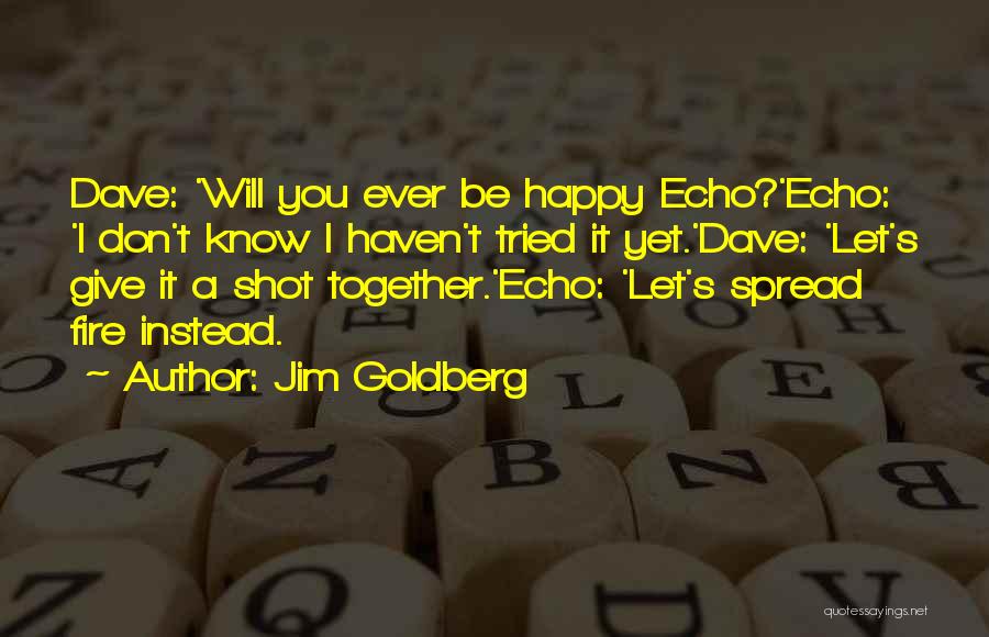 We Are Not Happy Together Quotes By Jim Goldberg