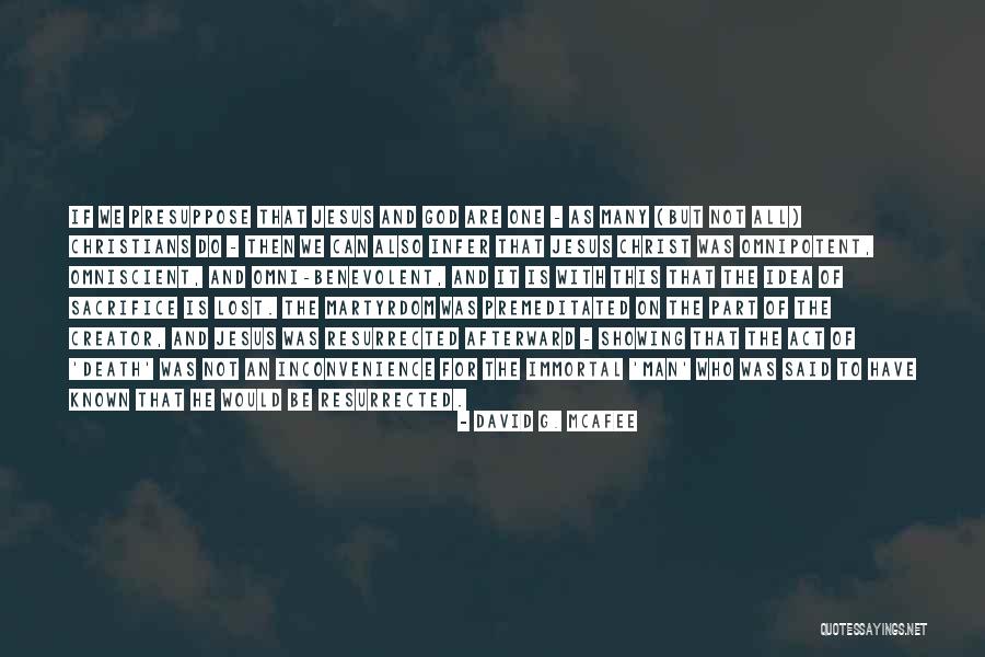 We Are Not Immortal Quotes By David G. McAfee We Are Not Immortal Quotes By David G. McAfee