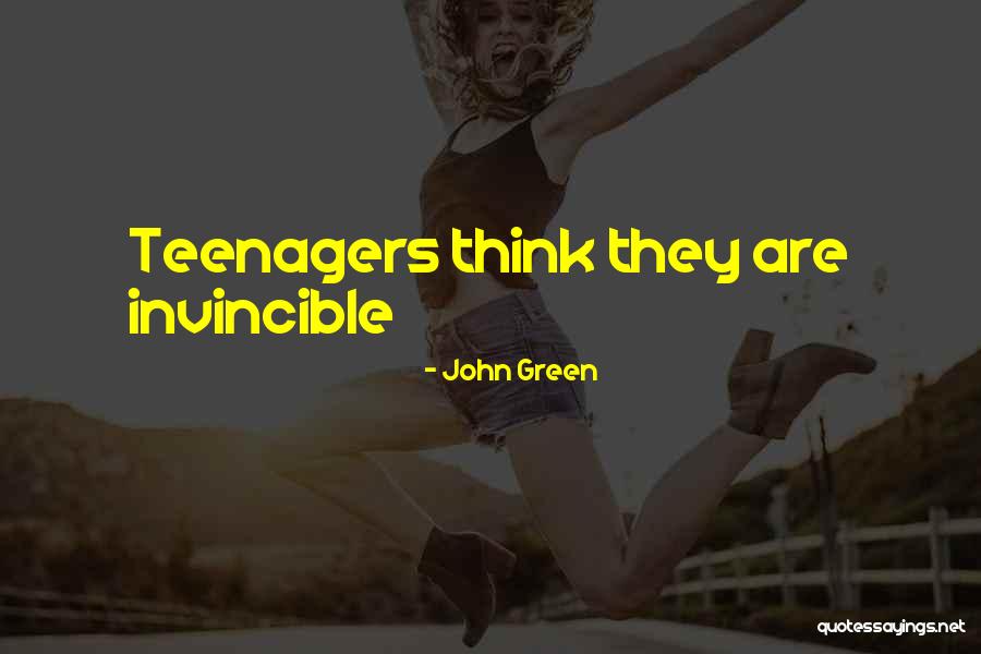 We Are Not Invincible Quotes By John Green We Are Not Invincible Quotes By John Green