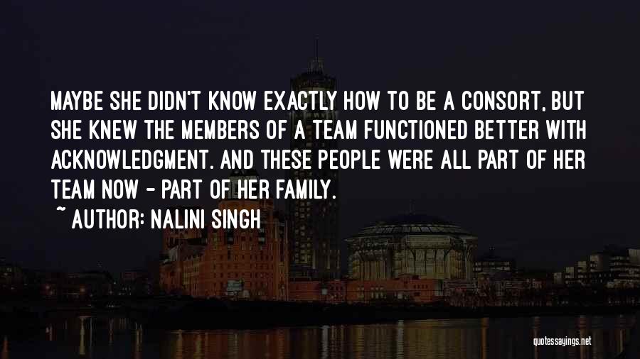 We Are Not Just A Team We Are A Family Quotes By Nalini Singh