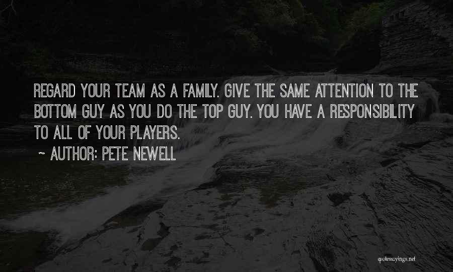 We Are Not Just A Team We Are A Family Quotes By Pete Newell