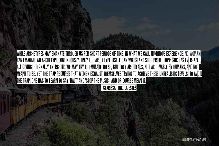 We Are Not Meant To Be Quotes By Clarissa Pinkola Estes We Are Not Meant To Be Quotes By Clarissa Pinkola Estes