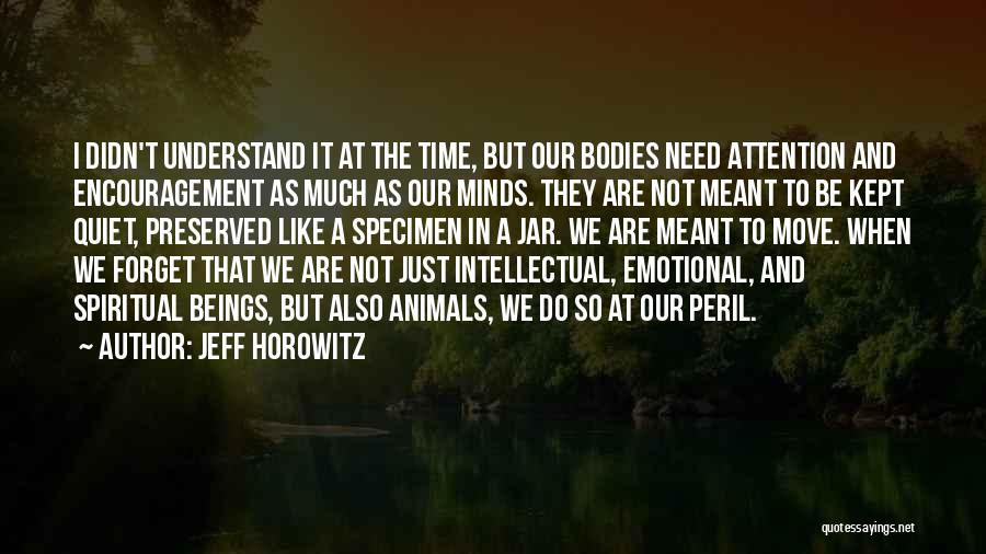We Are Not Meant To Be Quotes By Jeff Horowitz