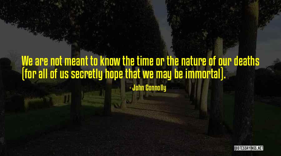 We Are Not Meant To Be Quotes By John Connolly We Are Not Meant To Be Quotes By John Connolly