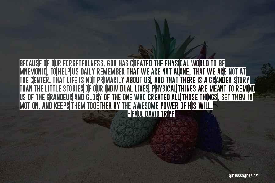 We Are Not Meant To Be Quotes By Paul David Tripp