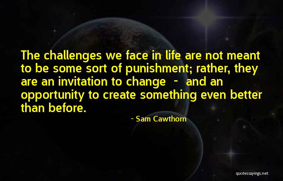 We Are Not Meant To Be Quotes By Sam Cawthorn We Are Not Meant To Be Quotes By Sam Cawthorn