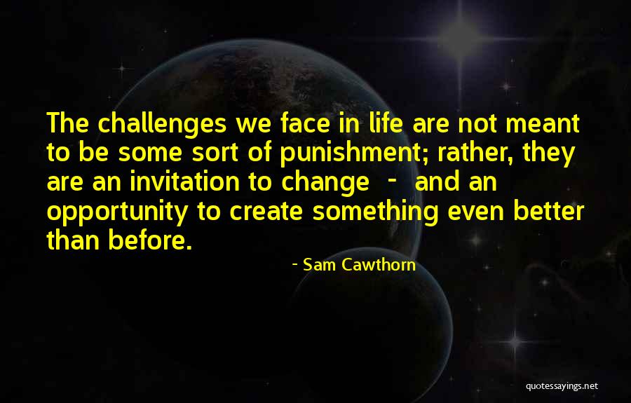 We Are Not Meant To Be Quotes By Sam Cawthorn