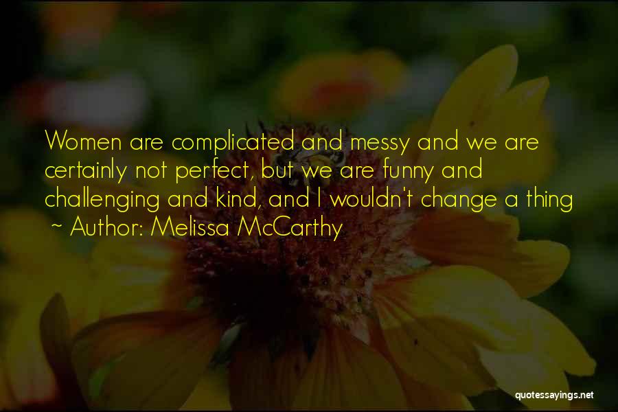 We Are Not Perfect But Quotes By Melissa McCarthy