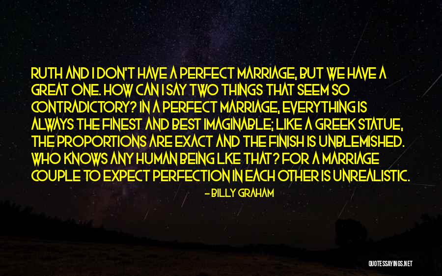 We Are Not Perfect Couple Quotes By Billy Graham