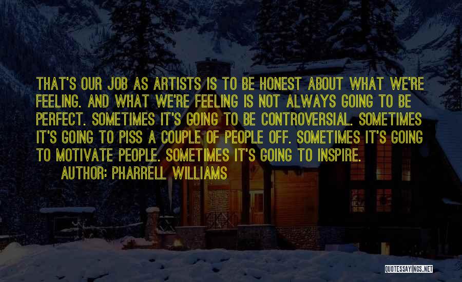We Are Not Perfect Couple Quotes By Pharrell Williams