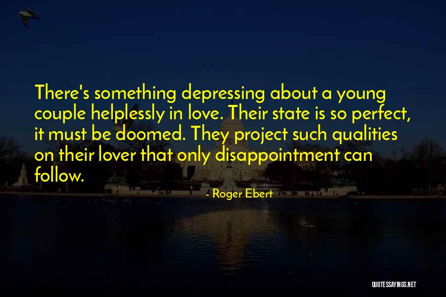 We Are Not Perfect Couple Quotes By Roger Ebert We Are Not Perfect Couple Quotes By Roger Ebert