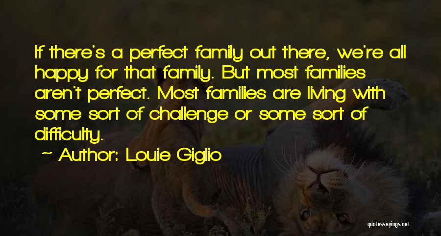 We Are Not Perfect Family Quotes By Louie Giglio