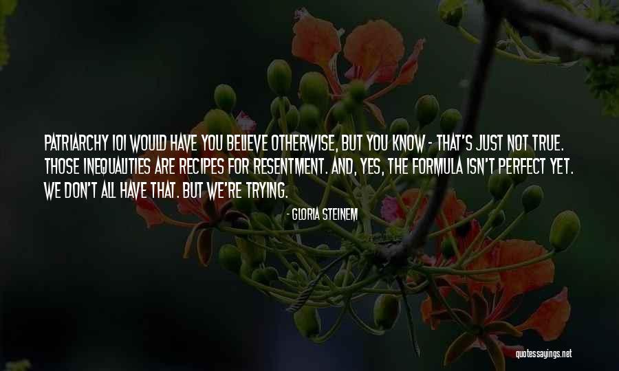 We Are Not Perfect Quotes By Gloria Steinem