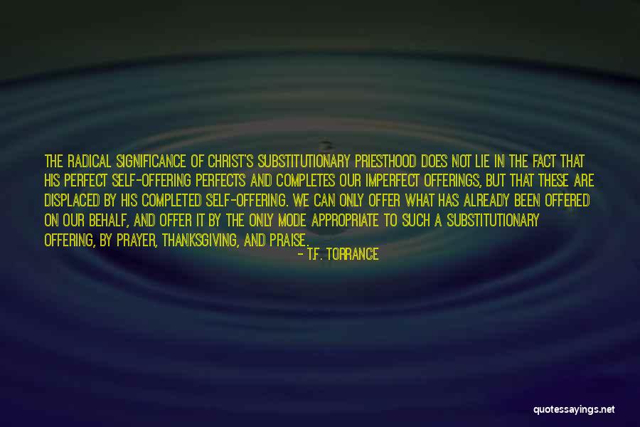 We Are Not Perfect Quotes By T.F. Torrance